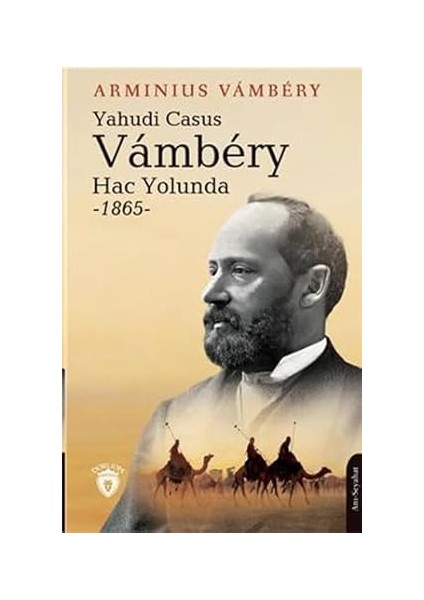 Yahudi Casus Vambery Hac Yolunda 1865 + Basketbolun Unutulmaz Yıldızları Lebron James