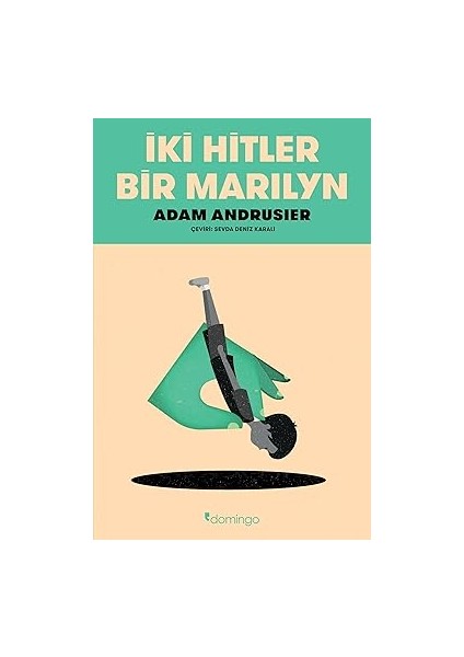 Iki Hitler Bir Marilyn + Vatan Yolunda: Bütün Eserleri 6 - Milli Mücadele Hatıraları