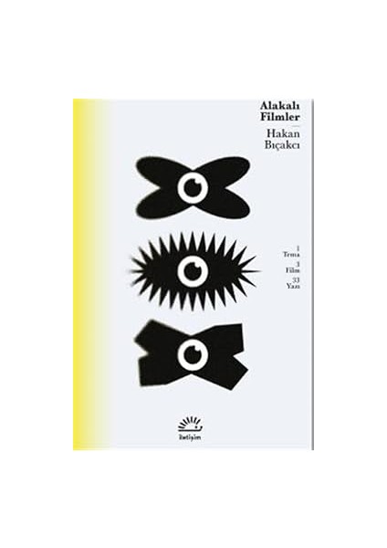 Adana'da Piç Olmak - Öteki Sabancılar + Uyanışlar + Alakalı Filmler: 1 Tema 3 Film 33 Yazı + Kierkegaard modelleri