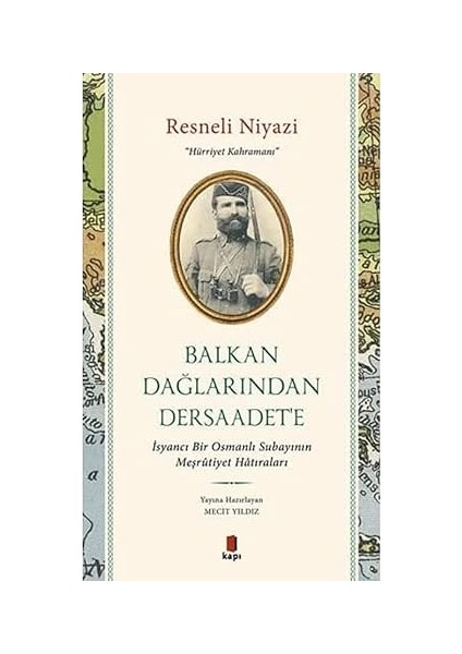 Ankara Diye Insanlar Vardır + Balkan Dağlarından Dersaadet’e: Isyancı Bir Osmanlı Subayının Meşrutiyet Hatıraları fiyatları