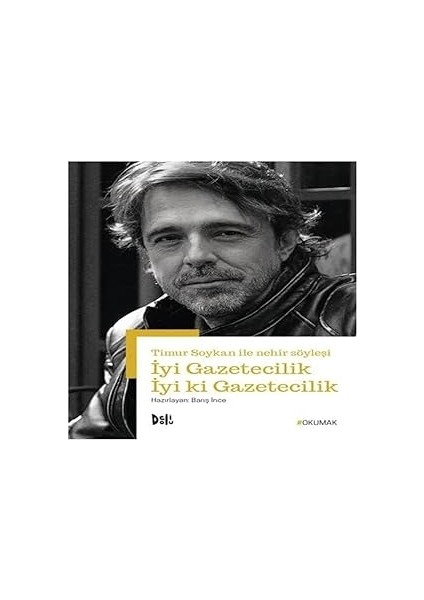 Bahçıvan ve Ölüm + Istanbul'da Kayıp Zamanlar + Iyi Gazetecilik Iyi Ki Gazetecilik: Timur Soykan ile Nehir Söyleşi modelleri