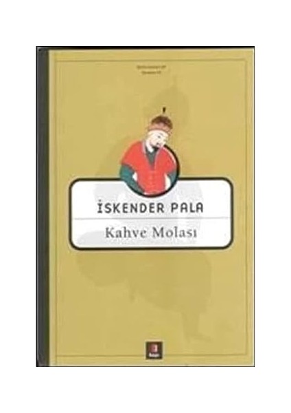 Kahve Molası: Bütün Eserleri 29 + Mustafa Kemal Atatürk - Mücadelesi ve Özel Hayatı