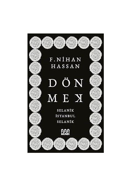 Dönmek: Selanik - Istanbul - Selanik + Dünyayla Benim Aramda: New York Times Bestseller