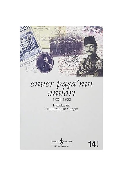 Enver Paşa’nın Anıları: 1881 - 1908 + Eski Istanbul'dan Yapraklar + Friend, Aşıklar ve Büyük Berbat Şey
