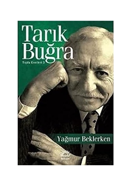 Yağmur Beklerken: Toplu Eserleri 3 + Kur’an ile Aldatmak: Islam’a Kurulan Pusu