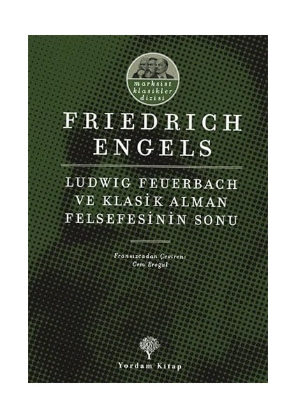 Ludwıg Feuerbach ve Klasik Alman Felsefesinin Sonu + Badeci Şeyh’in Sır Odası