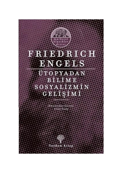 Ütopik Sosyalizm ve Bilimsel Sosyalizm + Ütopyadan Bilime Sosyalizmin Gelişimi fiyatları