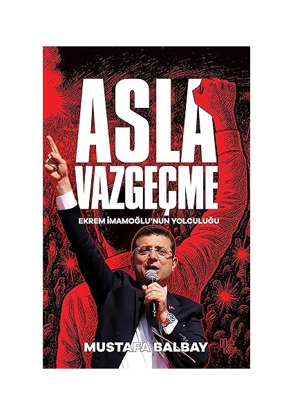 Asla Vazgeçme - Ekrem Imamoğlu'nun Yolculuğu + Irk Ulus Sınıf: Belirsiz Kimlikler + Meraklısı Için Entrikalar Kitabı