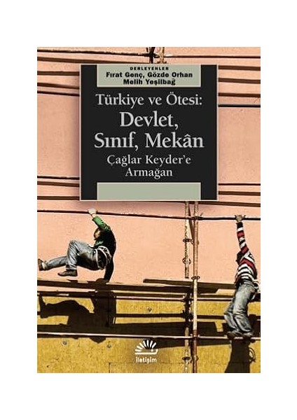 Türkiye ve Ötesi: Devlet, Sınıf, Mekan + Irk Ulus Sınıf: Belirsiz Kimlikler