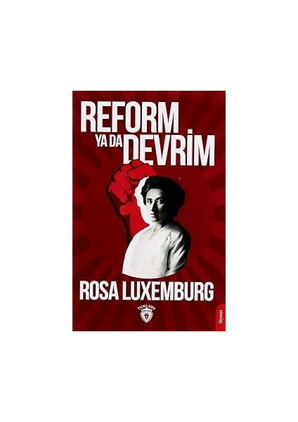Reform Ya Da Devrim + Burjuva Demokrasisi ve Proletarya Diktatörlüğü + Tarihin Sonu ve Son Insan