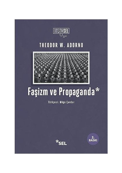 Faşizm ve Propaganda + Aydın Despotizmi + Yön - Devrim Hareketi: Kemalizm ile Marksizm Arasında Geleneksel Aydınlar