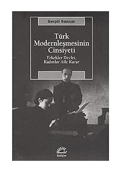 Büyük Uyanış + Türk Modernleşmesinin Cinsiyeti: Erkekler Devlet, Kadınlar Aile Kurar fiyatları