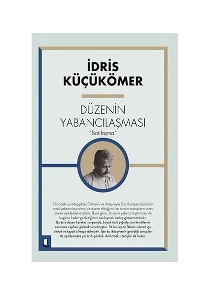 Düzenin Yabancılaşması ''batılaşma'' + Sosyalizm Alfabesi + Kapitalizmin Kökeni: Geniş Bir Bakış
