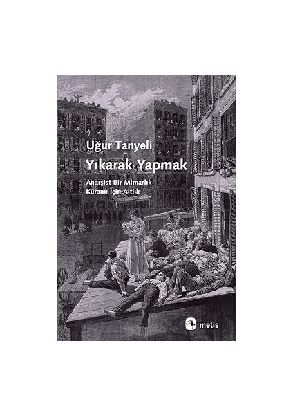 Sanat Kavram ve Terimleri Sözlüğü + Yıkarak Yapmak: Anarşist Bir Mimarlık Kuramı Için Altlık fiyatları