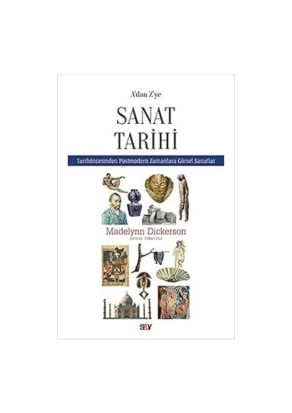 A' Dan Z' Ye Sanat Tarihi: Tarih Öncesinden Postmodern Zamanlara Görsel Sanatlar + Yanlışlıklar Komedyası Ciltsiz
