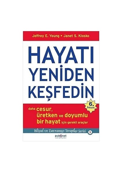 Hayatı Yeniden Keşfedin: Daha Cesur, Üretken ve Doyumlu Bir Hayat Için Gerekli Araçlar