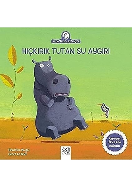 Sevgi Canavarı ve Son Çikolata + Hıçkırık Tutan Su Aygırı: Anne Tavuk Anlatıyor Uykudan Önce Kısa Hikayeler fiyatları