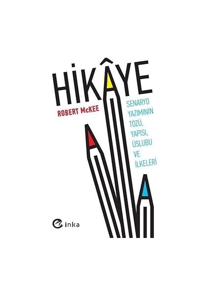 Hikaye: Senaryo Yazımının Tözü, Yapısı, Üslubu ve Ilkeleri + Scapin’in Dolapları + Sinema Dersleri