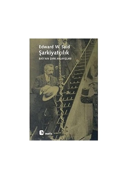 Şarkiyatçılık: Batı’nın Şark Anlayışları + Tarikat, Siyaset, Ticaret
