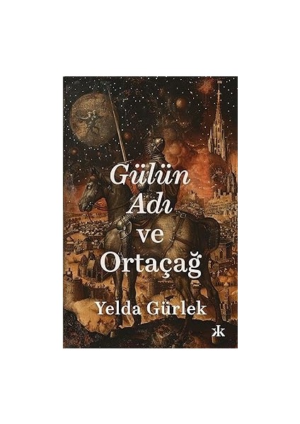 Gülün Adı ve Ortaçağ + Gerçekten Bilmeniz Gereken 50 Mimarlık Fikri (Ciltli)