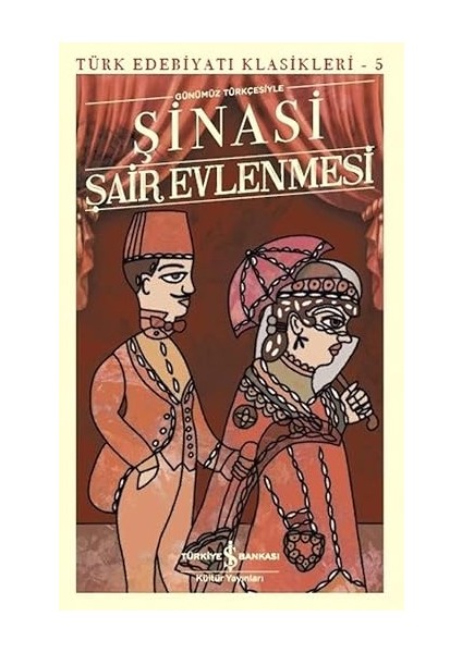 Şair Evlenmesi-Türk Edebiyatı Klasikleri 5: Günümüz Türkçesiyle + Okura Son Mektup: Denemeler