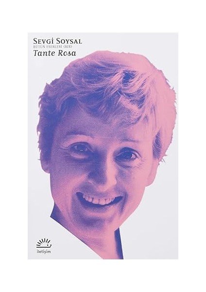 Tante Rosa: Bütün Eserleri (Bir) + Insan Tabiatını Tanıma