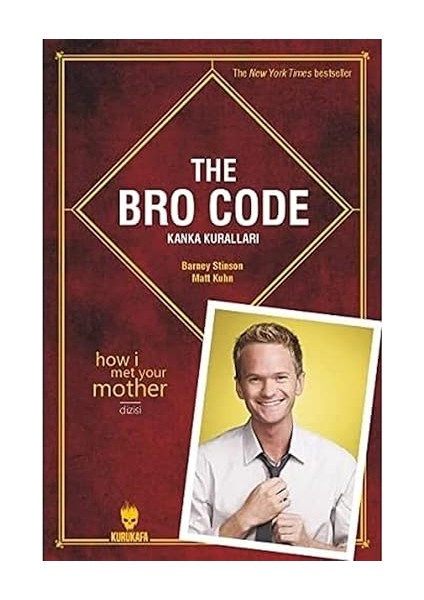 The Bro Code - Kanka Kuralları: How I Met Your Mother Dizisi + Olumlu Düşünmenin Gücü