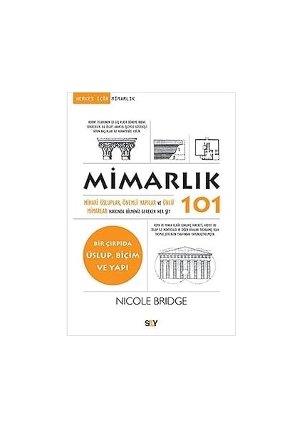 Mimarlık 101: Herkes Için Mimarlık Mimari Üsluplar, Önemli Yapılar ve Ünlü Mimarlar Hakkında Bilmeniz Gereken Her Şey
