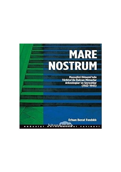 Para + Mare Nostrum: Mussolini Dönemi'nde Türkiye'de Italyan Mimarlar Arkeologlar ve Seyyahlar (1922 - 1943) fiyatları