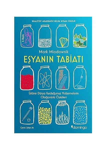 Eşyanın Tabiatı: Üstüne Dünya Kurduğumuz Malzemelerin Olağanüstü Öyküleri