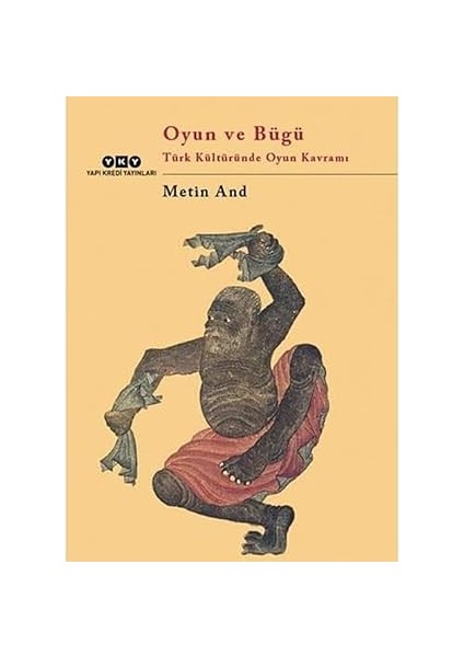 Oyun ve Bügü / Türk Kültüründe Oyun Kavramı + Kuantum Fiziği: Evren Bize Ne Söyler? + Sinema Teorisine Giriş