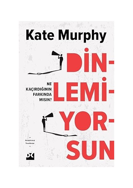 Dinlemiyorsun: Ne Kaçırdığının Farkında Mısın? + Kadın Psikolojisi: Kimlik-Kişilik-Evlilik-Annelik