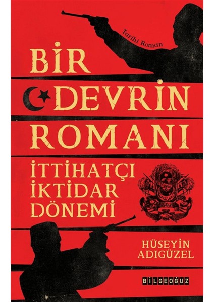 Bir Devrin Romanı: Ittihatçı Iktidar Dönemi