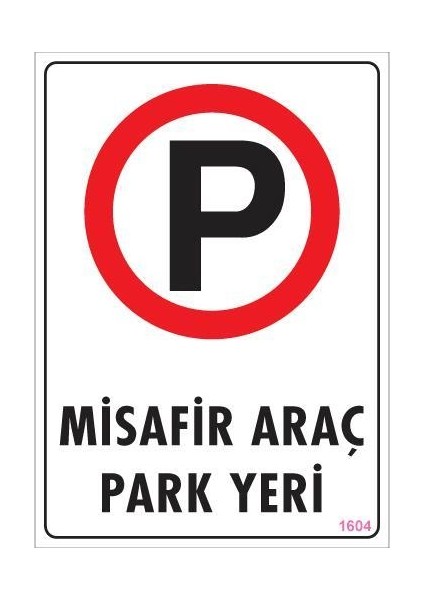 Araç Park Yeri Uyarı Levhası 25X35 KOD:1604