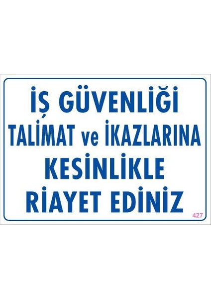 Iş Güvenliği Talimat Uyarı Levhası 25X35 KOD:427