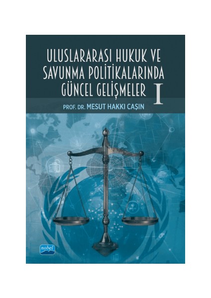Uluslararası Hukuk ve Savunma Politikalarında Güncel Gelişmeler -I- Mesut Hakkı Caşın