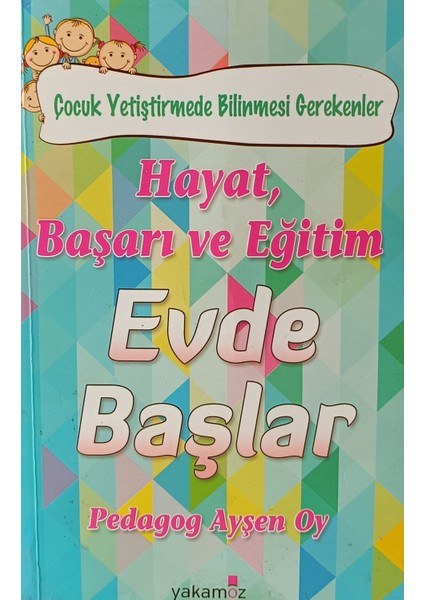 Hayat Başari ve Eğitim Evde Başlar Ayşen Oy (2.el Kitaptır)