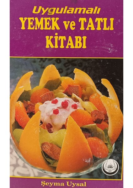 Uygulamalı Yemek ve Tatlı Kitabı Şeyma Uysal (2.el Kitaptır)