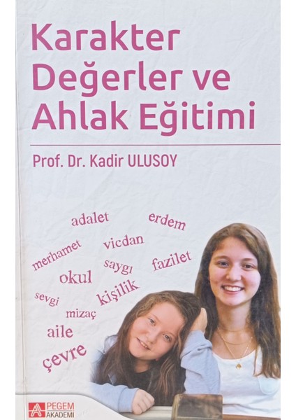 Karakter Değerler ve Ahlak Eğitimi Kadir Ulusoy (2.el Kitaptır)