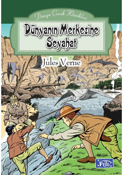 Dünya Çocuk Klasikleri Dizisi Dünyanın Merkezine Seyahat