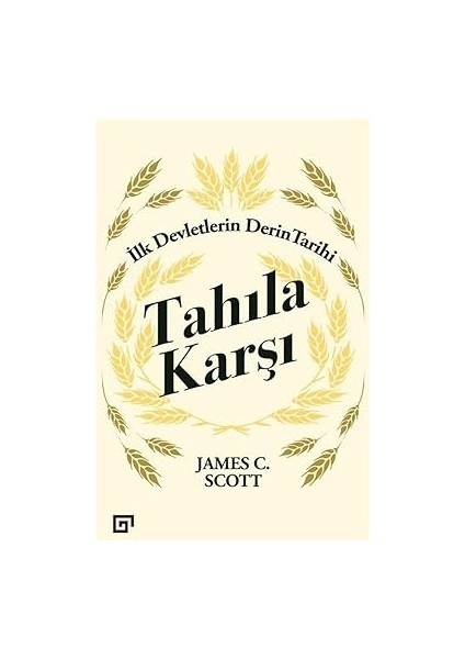 Tahıla Karşı - Ilk Devletlerin Derin Tarihi + Gazap Üzümleri + Masumiyet Müzesi + Suzan Defter