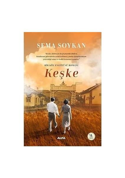Keşke: Bir Köy Enstitüsü Romanı + Yaşanmamış Hayatlar + Neyin Var Porsuk? + 1 Kitap