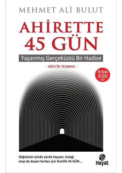 Ahirette 45 Gün - Yaşanmış Gerçeküstü Bir Hadise