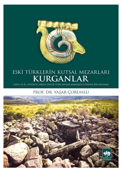 Eski Türklerin Kutsal Mezarları Kurganlar