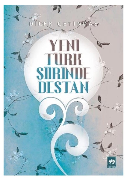 Yeni Türk Şiirinde Destan