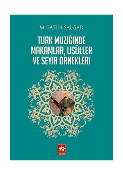 Türk Müziğinde Makamlar, Usuller ve Seyir Örnekleri
