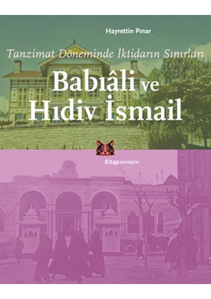 Tanzimat Döneminde Iktidarın Sınırları Babıali ve Hıdiv Ismail