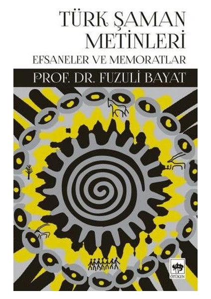 Türk Şaman Metinleri - Efsaneler ve Memoratlar