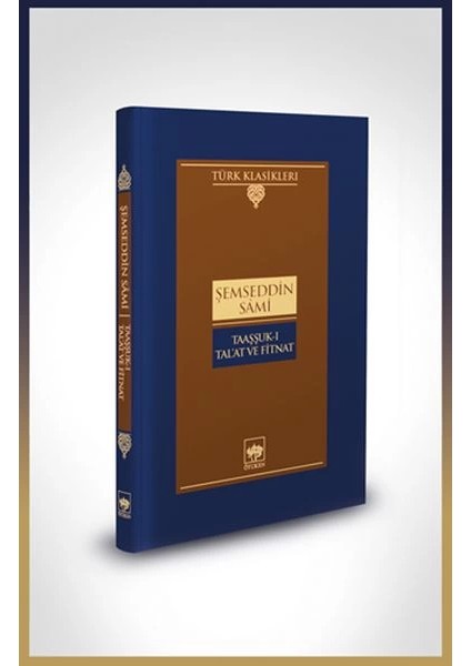 Taaşşuk-ı Tal'at ve Fitnat-Türk Klasikleri (Ciltli)