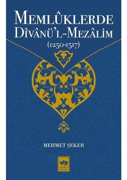 Memlüklerde Divanü’l Mezalim 1250 - 1517